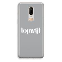 Topwijf Grijs Wit: OnePlus 6 Transparant Hoesje