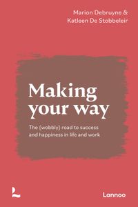 Making your way - Marion Debruyne, Katleen De Stobbeleir - ebook