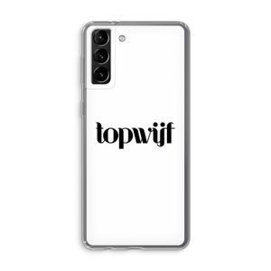 Topwijf Wit: Samsung Galaxy S21 Plus Transparant Hoesje