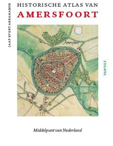Historische atlas van Amersfoort (Hardback)