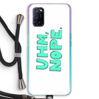 UHM, NOPE.: Oppo A92 Transparant Hoesje met koord