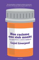 Hoe racisme ons ziek maakt (Paperback) Hoe racisme ons ziek maakt (Paperback)