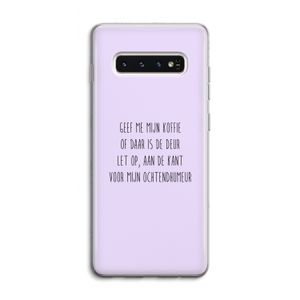 Ochtendhumeur: Samsung Galaxy S10 4G Transparant Hoesje