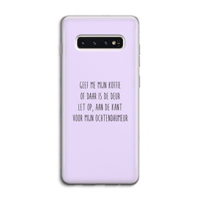 Ochtendhumeur: Samsung Galaxy S10 4G Transparant Hoesje