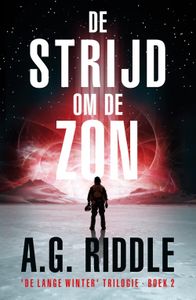 De strijd om de zon - A.G. Riddle - ebook