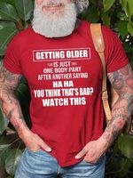 Men's Getting Older Is Just One Body Part After Another Saying Haha You Think That's Bad Watch This Tee - thumbnail