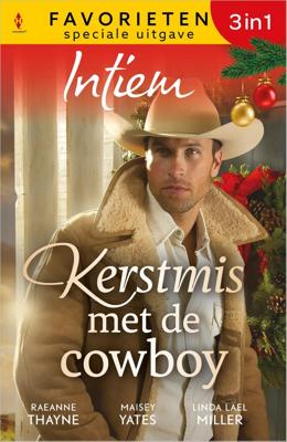 Kerstmis met de cowboy - RaeAnne Thayne, Maisey Yates, Linda Lael Miller - ebook