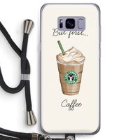 But first coffee: Samsung Galaxy S8 Transparant Hoesje met koord