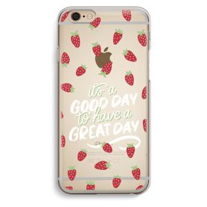 Don’t forget to have a great day: iPhone 6 / 6S Transparant Hoesje