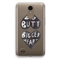 Big butt bigger heart: LG K10 (2017) Transparant Hoesje