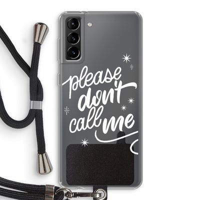 Don't call: Samsung Galaxy S21 Plus Transparant Hoesje met koord
