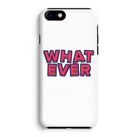 Whatever: iPhone 8 Tough Case