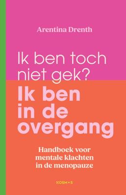 Het ligt niet aan jou, het is de overgang - Arentina Drenth - ebook