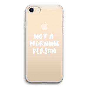 Morning person: iPhone 7 Transparant Hoesje
