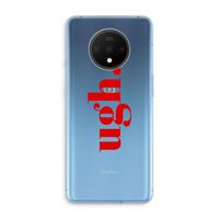 Ugh: OnePlus 7T Transparant Hoesje Ugh: OnePlus 7T Transparant Hoesje
