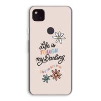 Tough Life: Google Pixel 4a 5G Transparant Hoesje Tough Life: Google Pixel 4a 5G Transparant Hoesje