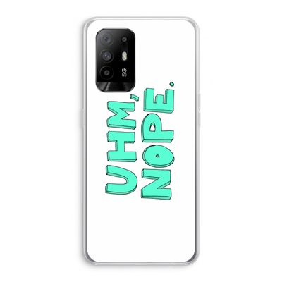UHM, NOPE.: Oppo A94 5G Transparant Hoesje