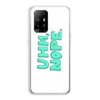 UHM, NOPE.: Oppo A94 5G Transparant Hoesje
