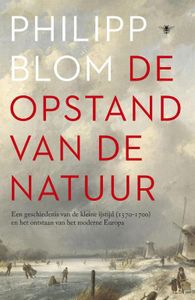 De opstand van de natuur - Philipp Blom - ebook