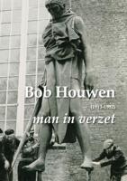 Bob Houwen (1913-1982), man in verzet (Paperback)