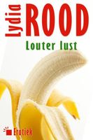 Louter lust - Lydia Rood - ebook