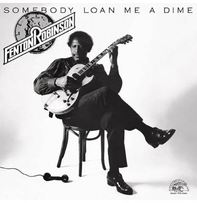 Fenton Robinson - Somebody Loan Me A Dime LP