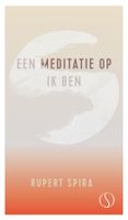 Een meditatie op ik Ben - Rupert Spira - ebook