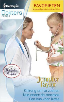 Chirurg om te zoenen ; Kus onder de maretak ; Een kus voor Katie - Jennifer Taylor - ebook