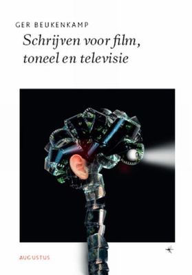 Schrijven voor film, toneel en televisie - Ger Beukenkamp - ebook