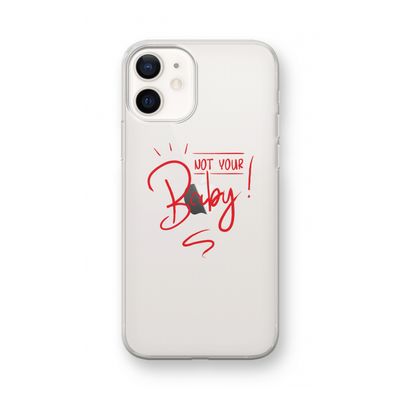 Not Your Baby: iPhone 12 mini Transparant Hoesje