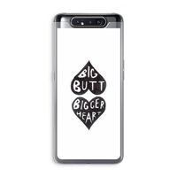 Big butt bigger heart: Samsung Galaxy A80 Transparant Hoesje