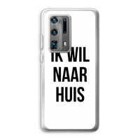 Ik wil naar huis: Huawei P40 Pro Plus Transparant Hoesje