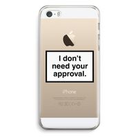 Don't need approval: iPhone 5 / 5S / SE Transparant Hoesje