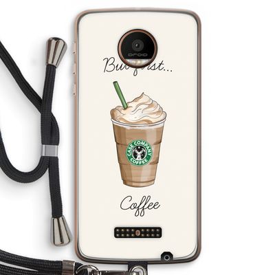 But first coffee: Motorola Moto Z Force Transparant Hoesje met koord