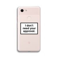 Don't need approval: Google Pixel 3 XL Transparant Hoesje