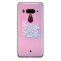 Sorry not sorry: HTC U12+ Transparant Hoesje