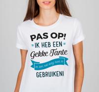 Shirt pas op gekke tante