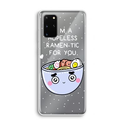 I'm A Hopeless Ramen-Tic For You: Samsung Galaxy S20 Plus Transparant Hoesje