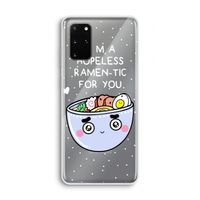 I'm A Hopeless Ramen-Tic For You: Samsung Galaxy S20 Plus Transparant Hoesje