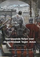 Verrassende feiten over de rechtszaak tegen Jezus (Paperback)