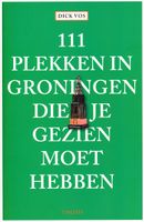 Reisgids 111 plekken in Groningen die je gezien moet hebben | Thoth