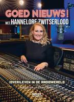 GOED NIEUWS! Met Hannelore Zwitserlood (Paperback) GOED NIEUWS! Met Hannelore Zwitserlood (Paperback)