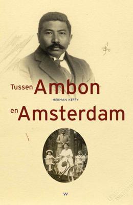 Tussen Ambon en Amsterdam (Paperback)
