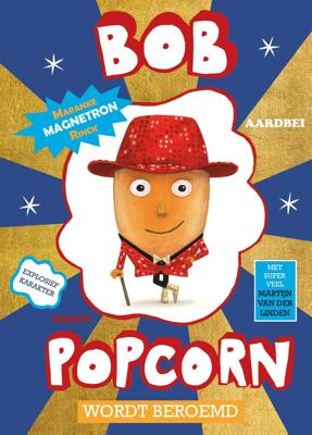 Bob Popcorn wordt beroemd (Hardback)