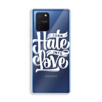 Turn hate into love: Samsung Galaxy Note 10 Lite Transparant Hoesje