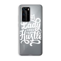 Hustle Lady: Huawei P40 Pro Transparant Hoesje