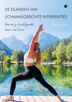 De eilanden van lichaamsgerichte interventies (Paperback)