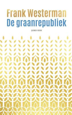 De graanrepubliek - Frank Westerman - Hardcover (9789021487304) De graanrepubliek - Frank Westerman - Hardcover (9789021487304)