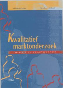 Kwalitatief marktonderzoek, theorie en praktijkcases (Paperback)