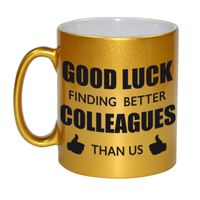 Good luck finding better colleagues than us gouden cadeau koffiemok / theebeker collega afscheidscadeau 330 ml   -